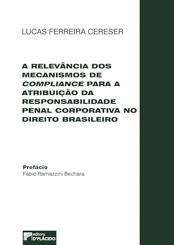 A relevância dos mecanismos de compliance para a atributação da responsabilidade penal corporativa no direito brasileiro: