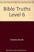 Bible Truths Level 6 0890843163 Book Cover
