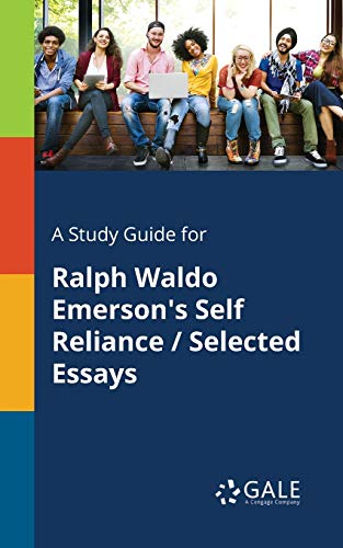 A Study Guide for Ralph Waldo Emerson's Self Reliance / Selected Essays (Literary Themes for Students)