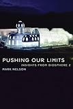 Pushing Our Limits: Insights from Biosphere 2