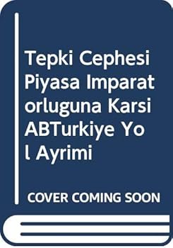 Unknown Binding Tepki Cephesi Piyasa Imparatorluguna Karsi ABTurkiye Yol Ayrimi [Turkish] Book
