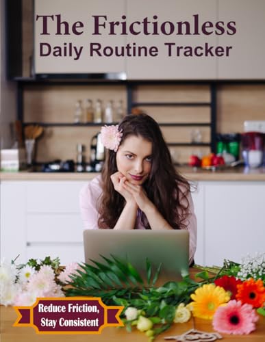 The Frictionless Daily Routine Tracker: A Behavioral Design System for Environmental Cues, Micro-Habits, and Consistent Execution