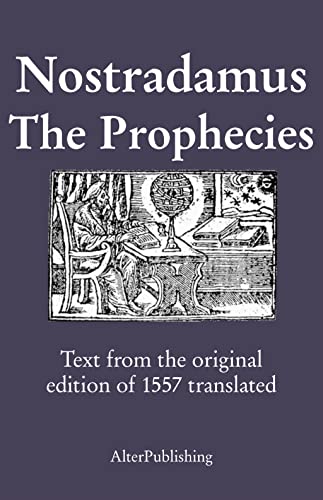The Prophecies: Text from the original edition of 1557 translated (The Profecies (English transcription and translation) Book 2)