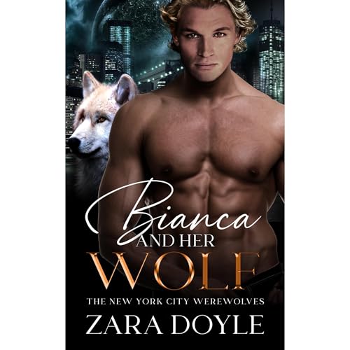 Bianca and Her Wolf Audiolibro Por Zara Doyle arte de portada