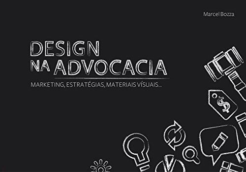 Design na Advocacia: Marketing, Estratégias, Materiais Vísuais...