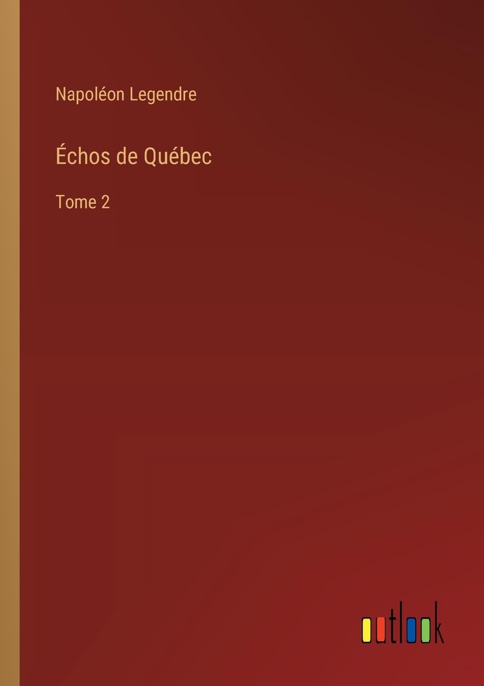 Échos de Québec: Tome 2
