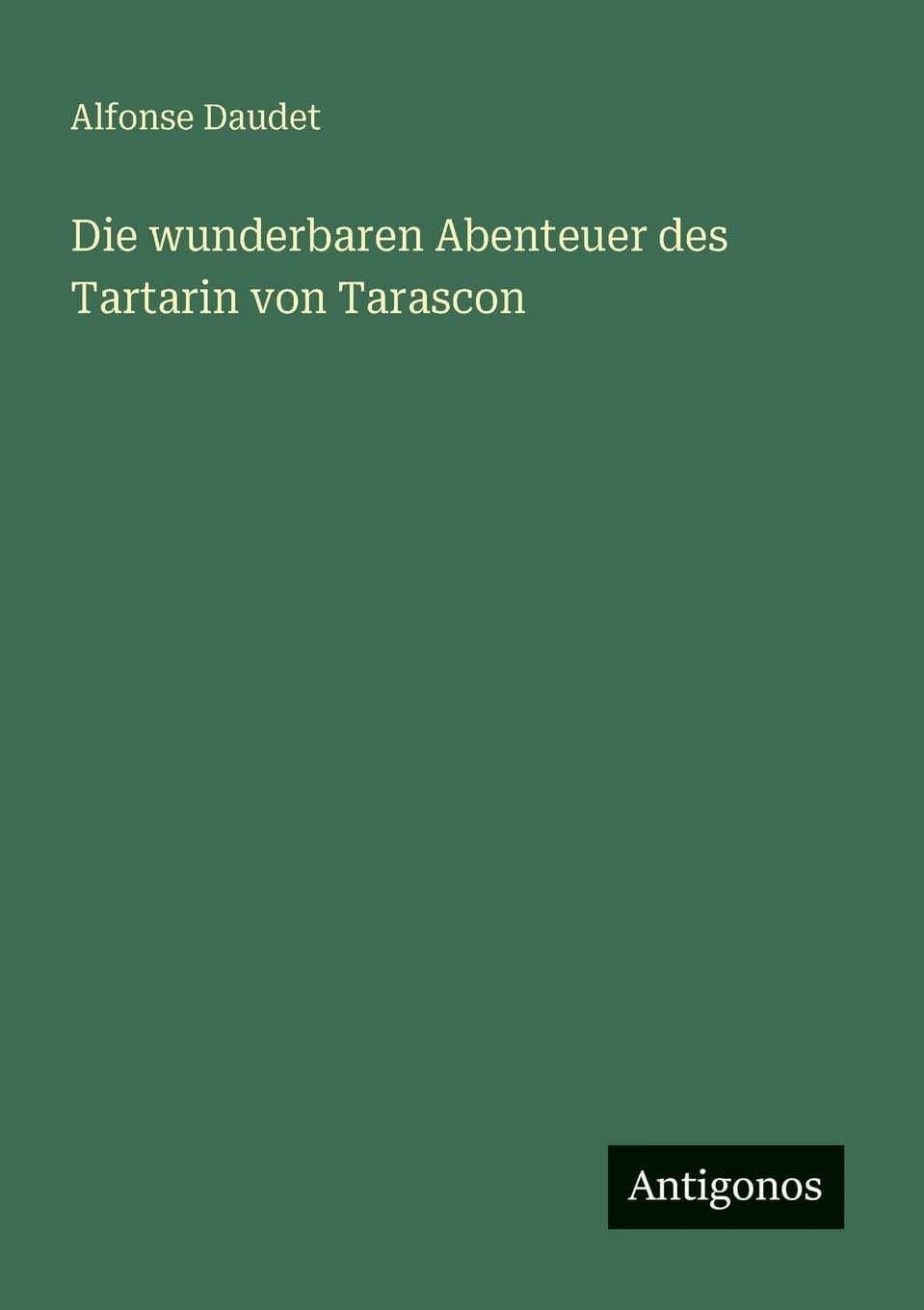 Die wunderbaren Abenteuer des Tartarin von Tarascon