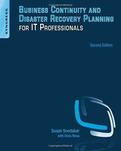 Susan SnedakerBusiness Continuity and Disaster Recovery Planning for IT Professionals