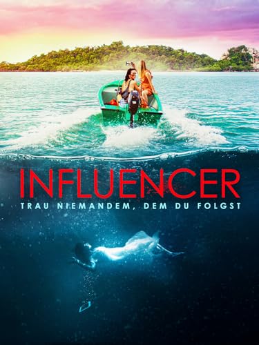 Influencer - Trau niemandem, dem Du folgst
