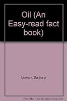 Oil (An Easy-read fact book) 0531003574 Book Cover