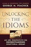 Unlocking the Idioms: An LDS Perspective on Understanding Scriptural Idioms