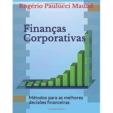 Capa do livro Finanças Corporativas: Métodos para as melhores decisões financeiras