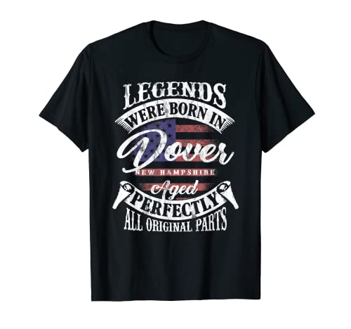 Legends Were Born In Dover New Hampshire Vintage Birthday T-Shirt