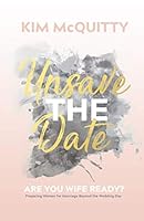 Unsave The Date: Are You Wife Ready? 0692158812 Book Cover