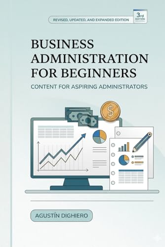 Business Administration for Beginners: Do you want to learn the