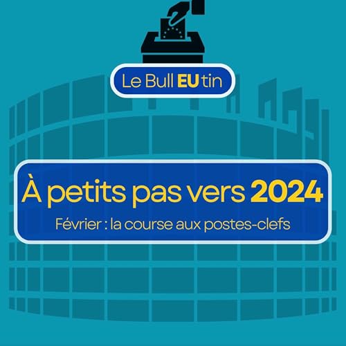 À petits pas vers 2024 - Février : la course aux postes-clefs