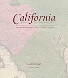 California: Mapping the Golden State through History: Rare And Unusual Maps From The Library Of Congress