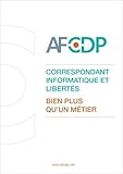 Correspondant Informatique Et Libertes : Bien Plus Qu'un Metier de Afcdp Collectif ( 27 ma...