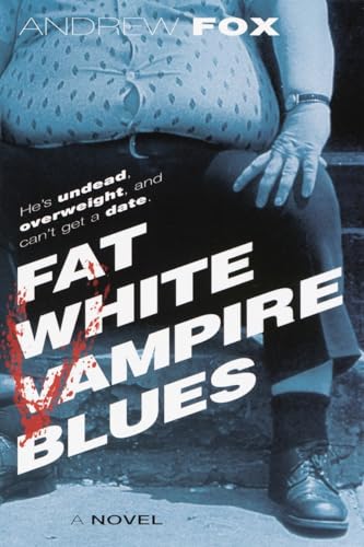 Fat White Vampire Blues: 1 view 2
