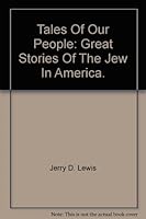 Tales Of Our People: Great Stories Of The Jew In America. B004O0Q7V8 Book Cover