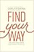 Find Your Way: Unleash Your Power and Highest Potential