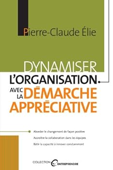 Paperback Dynamiser l'organisation avec la démarche appréciative [French] Book