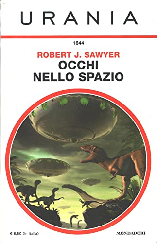 Occhi nello spazio di Robert J. Sawyer - Urania n. 1644 ed. Mondadori