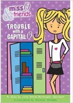 Miss O and Friends: Trouble With a Capital O B00FY5K574 Book Cover