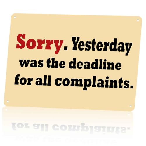 Deadline for Complaints Funny Metal Sign 8 x 12 Inch