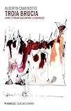 Troia Brucia. Come E Perché Raccontare L'«Ilioupersis» - 2