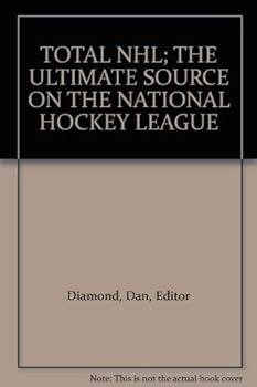 Paperback TOTAL NHL; THE ULTIMATE SOURCE ON THE NATIONAL HOCKEY LEAGUE Book