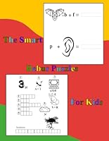 The Smart Rebus Puzzles For Kids: Brain Teasers Word Picture Puzzles, Problem-Solving Picture Activities Book to Challenge Your Children B0CS3WLQ2W Book Cover