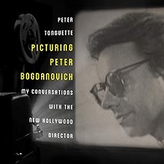 Picturing Peter Bogdanovich Audiobook By Peter Tonguette cover art