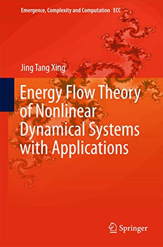 Energy Flow Theory of Nonlinear Dynamical Systems with Applications (Emergence, Complexity and Computation, 17)