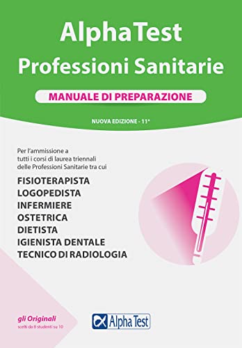  Alpha Test. Professioni sanitarie. Manuale di preparazione. Nuova ediz.