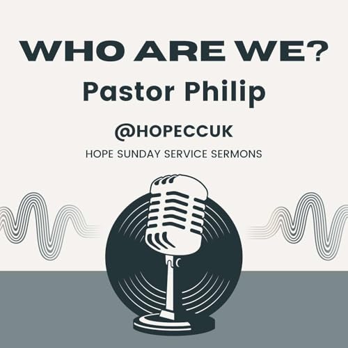 『Who are we? - Pastor Philip - Sunday 17th August 2025』のカバーアート