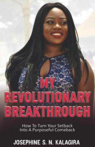 The Revolutionary Breakthrough: How To Turn Your Setback Into A Purposeful Comeback