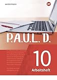 P.A.U.L. D. - Persönliches Arbeits- und Lesebuch Deutsch - Für Gymnasien und Gesamtschulen - Neubearbeitung: Arbeitsheft 10: Persönliches Arbeits- und Lesebuch Deutsch - mit Lösungen - Sabine Aland, Thomas Bartoldus, Johannes Diekhans, Michael Fuchs, Lukas Gehlen, Sandra Greiff-Lüchow, Dietrich Herrmann, Daniela Janke, Frank Radke, Siegfried G. Rojahn, Luzia Schünemann, Timotheus Schwake, Achim Sigge, Janna Strube, Alexandra Wölke, Martin Zurwehme 