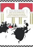 Grimms Märchen für Kinder: Die 115 schönsten Märchenklassiker der Gebrüder Grimm, kindergerecht umgeschrieben - Brüder Grimm Otto Ubbelohde Mitwirkende: Simon Mayer 