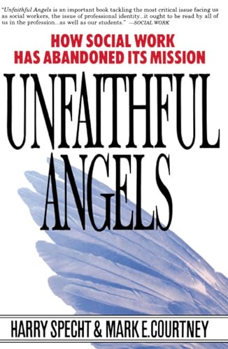 Unfaithful Angels: How Social Work Has Abandoned Its Mission