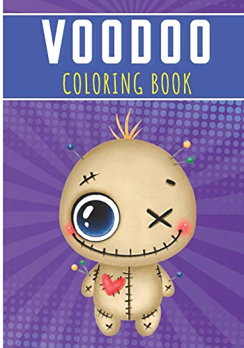Voodoo Coloring Book: For Adults | 30 Unique Pages to Color on Voodoo Dolls, Satanic Art, Hoodoo Designs, Spirituals Pattern | Perfect for Preschool Activity | Creative and Relaxation at home.