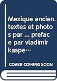  Mexique ancien. textes et photos par ... préface par vladimir kaspe. architecture universelle .