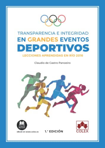 Transparencia e integridad en grandes eventos deportivos: Lecciones aprendidas en Rio 2016 (Monografía) (Spanish Edition)