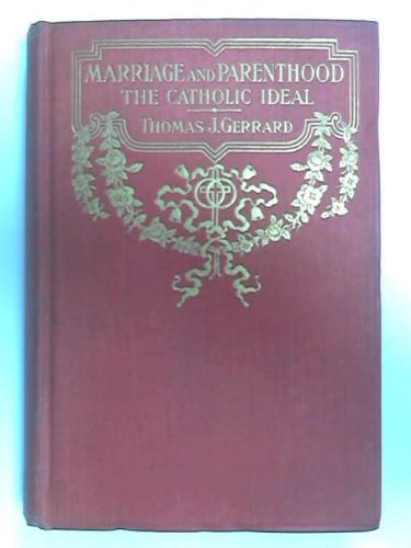 Marriage and Parenthood: The Catholic Ideal B0007FZRCY Book Cover