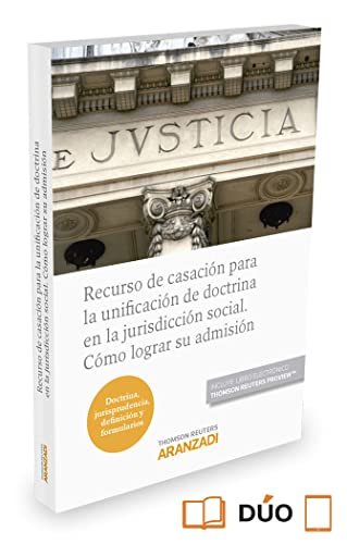 Portada de Recurso de casación para la unificación de doctrina en la jurisdicción social. Cómo lograr su admisión