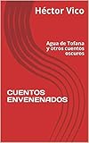  CUENTOS ENVENENADOS: Agua de Tofana y otros cuentos oscuros