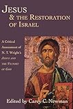 Jesus and the Restoration of Israel: A Critical Assessment of N. T. Wright's Jesus the Victory of God
