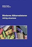  Moderne Akkumulatoren richtig einsetzen