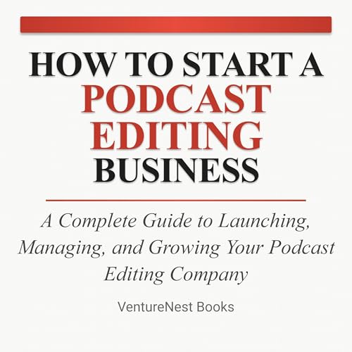 How to Start a Podcast Editing Business Audiolibro Por VentureNest Books arte de portada