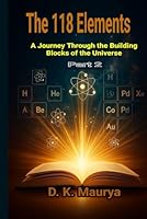 The 118 Elements Part 2: A Journey Through the Building Blocks of the Universe B0G3XRSXRP Book Cover